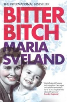 Bitter Bitch by Maria Sveland Paperback