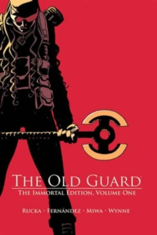 The Old Guard: The Immortal Edition Volume 1 Hardback