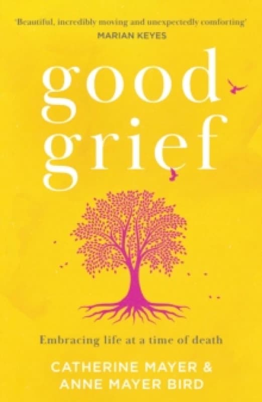 Good Grief. Paperback. By Catherine Mayer, Anne Mayer Bird Books