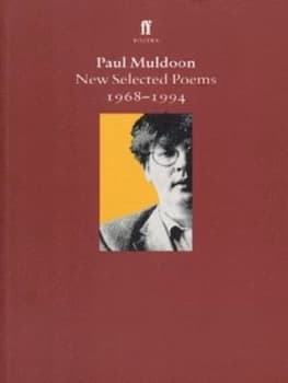 New Selected Poems 1968-1994 by Paul Muldoon Book