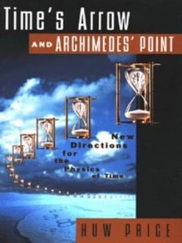 Times Arrow and Archimedes Point by Huw Price Hardback