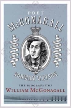 Poet Mcgonagall by Norman Watson Hardback