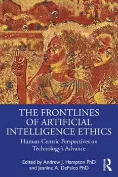 The Frontlines of Artificial Intelligence Ethics Human-Centric Perspectives on Technology's Advance