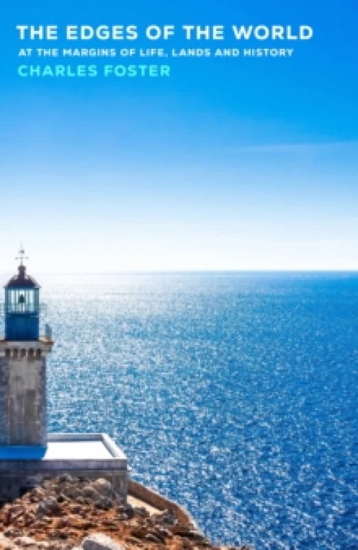 The Edges of the World. Hardback. By Charles Foster Books