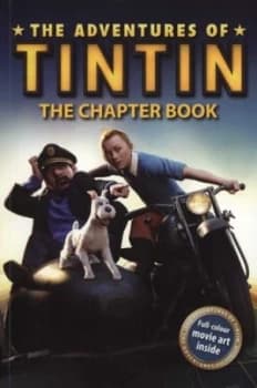 The Adventures of Tintin. the Chapter Book by Stephanie Peters and Steven Moffat and Edgar Wright and Joe Cornish and Herg Book