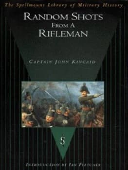 Random Shots from a Rifleman by John Kincaid Hardback