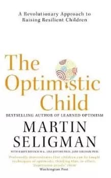 The Optimistic Child by Martin Seligman