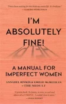 Im absolutely fine by Annabel Rivkin