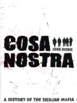 Cosa Nostra by John Dickie Hardback