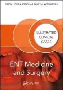 ENT Medicine and Surgery : Illustrated clinical cases