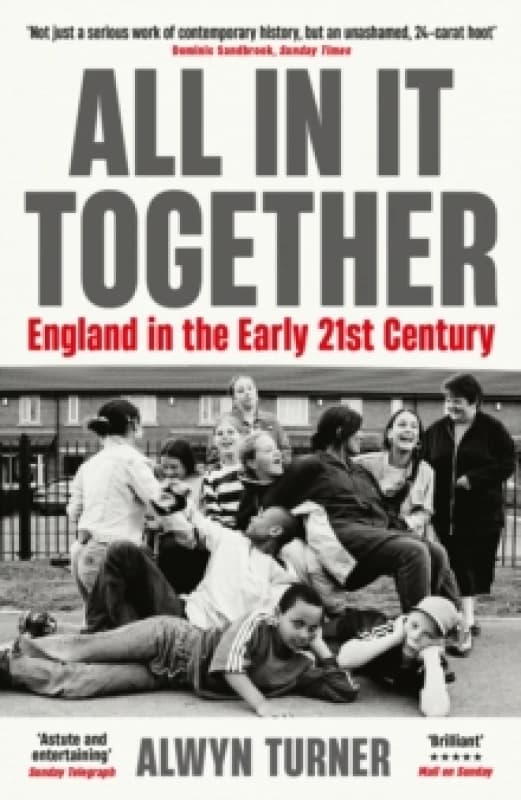 All In It Together : England in the Early 21st Century Paperback / softback