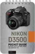 nikon d3500 pocket guide buttons dials settings modes and shooting tips