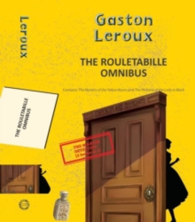 The Rouletabille Omnibus: The Mystery of the Yellow Room and the Perfume of the Lady in Black Paperback / softback