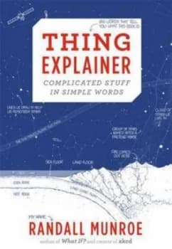 Thing Explainer by Randall Munroe Hardback