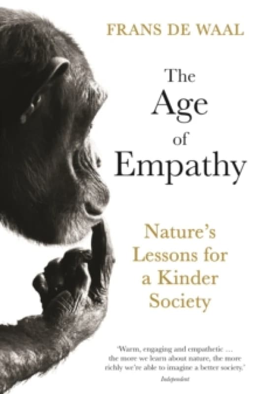 The Age of Empathy : Nature's Lessons for a Kinder Society Paperback / softback