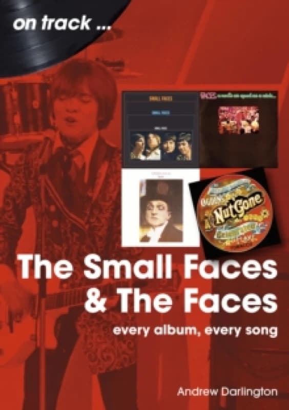 Small Faces and The Faces On Track : Every Album, Every Song Paperback / softback
