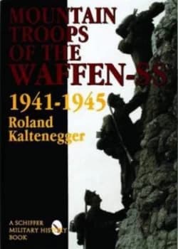 Mountain Troops of the Waffen-Ss 1941-1945 by Roland Kaltenegger Hardback