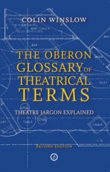 The Oberon Glossary of Theatrical Terms by Colin Winslow Paperback