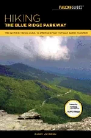 hiking the blue ridge parkway the ultimate travel guide to americas most po