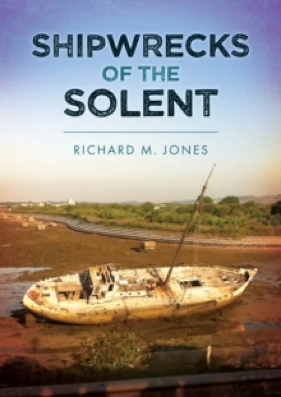 Shipwrecks of the Solent Paperback / softback