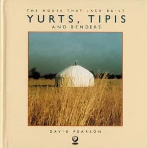 Yurts Tipis and Benders by David Pearson Hardback