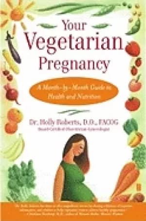 your vegetarian pregnancy a month by month guide to health and nutrition fi