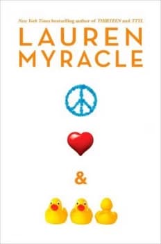 Peace love & baby ducks by Lauren Myracle