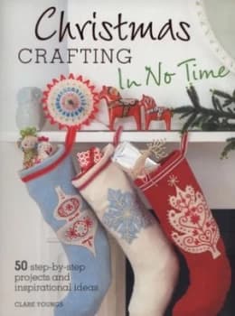 Christmas Crafting in No Time by Clare Youngs Paperback