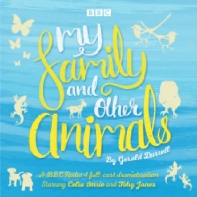 My Family and Other Animals : BBC Radio 4 full-cast dramatization CD-Audio