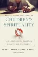 bridging theory and practice in childrens spirituality new directions for e