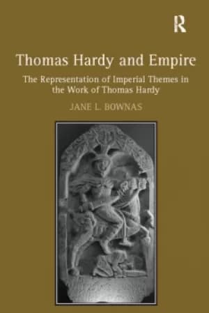 Thomas Hardy and EmpireThe Representation of Imperial Themes in the Work of Thomas Hardy