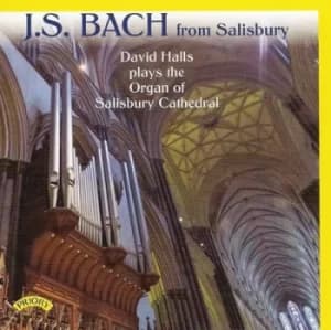 JS Bach From Salisbury David Halls Plays the Organ of Salisbury Cathedral by Johann Sebastian Bach CD Album
