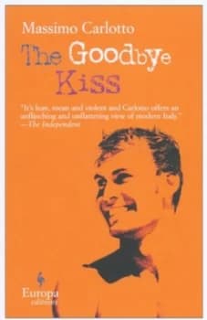 The Goodbye Kiss by Massimo Carlotto Paperback