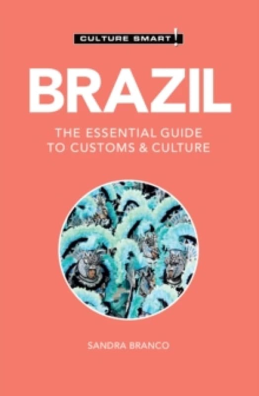 Brazil - Culture Smart : The Essential Guide to Customs & Culture Paperback / softback