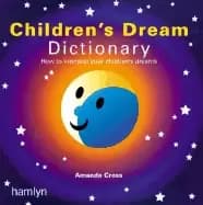 childrens dream dictionary how to interpret your childrens dreams