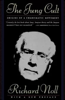 The Jung Cult : Origins of a Charismatic Movement
