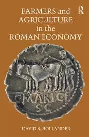 Farmers and Agriculture in the Roman Economy