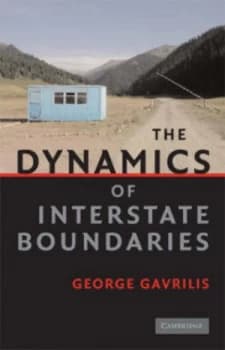 The Dynamics of Interstate Boundaries by George Gavrilis Hardback