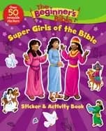beginners bible super girls of the bible sticker and activity book