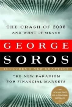 The Crash of 2008 and What It Means by George Soros Book