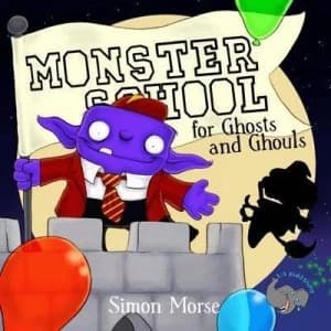 Monster School for Ghosts and Ghouls by Simon Morse Book