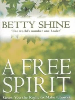 A Free Spirit by Betty Shine Hardback