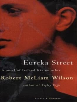 Eureka Street by Robert Mcliam Wilson Hardback