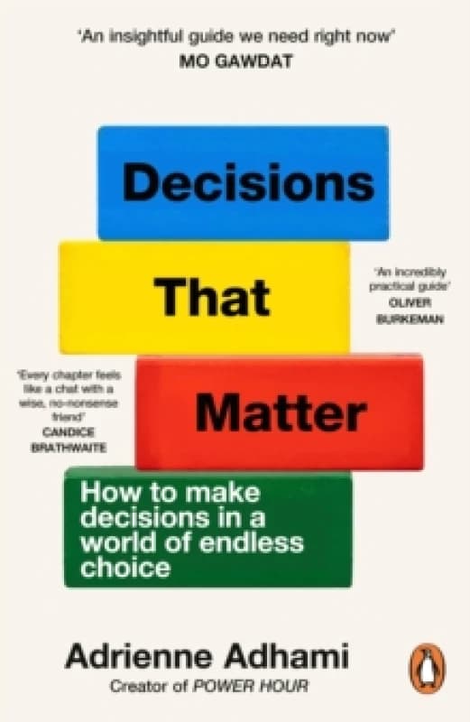 Decisions That Matter : How to Make Decisions in A World of Endless Choice Paperback / softback