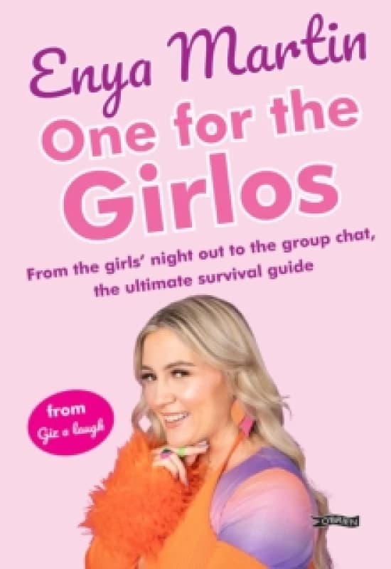 One for the Girlos : From the girls night out to the group chat, the ultimate survival guide Paperback / softback