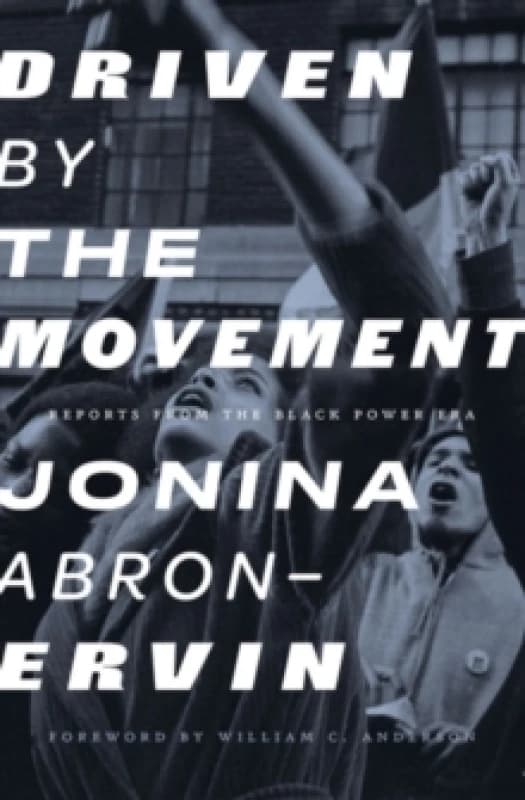 Driven By The Movement : Reports from the Black Power Era Paperback / softback