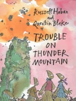 Trouble on Thunder Mountain by Russell Hoban and Quentin Blake Hardback