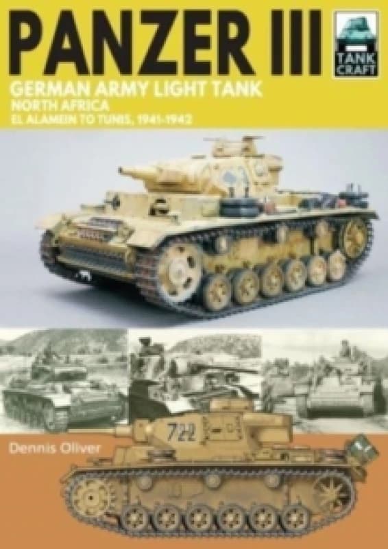 Panzer III German Army Light Tank : North Africa El Alamein to Tunis, 1941-1943 Paperback / softback