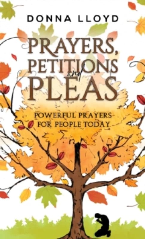 Prayers, Petitions and Pleas. Paperback. By Donna Lloyd Books