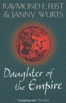 Daughter of the Empire by Raymond E Feist Paperback